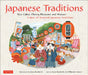 Japanese Traditions: Rice Cakes, Cherry Blossoms and Matsuri: A Year of Seasonal Japanese Festivities by Setsu Broderick