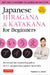 Japanese Hiragana & Katakana for Beginners: First Steps to Mastering the Japanese Writing System (CD-ROM Included) by Timothy G. Stout