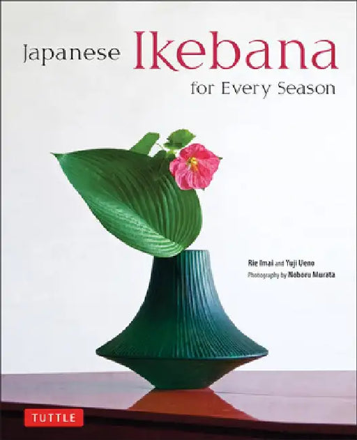 Japanese Ikebana for Every Season: . by Yuji Ueno