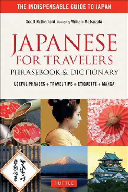 Japanese for Travelers Phrasebook & Dictionary: Useful Phrases + Travel Tips + Etiquette + Manga by Scott Rutherford