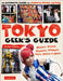 Tokyo Geek's Guide: Manga, Anime, Gaming, Cosplay, Toys, Idols & More - The Ultimate Guide to Japan's Otaku Culture by Gianni Simone