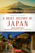 A Brief History of Japan: Samurai, Shogun and Zen: The Extraordinary Story of the Land of the Rising Sun by Jonathan Clements