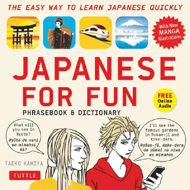 Japanese for Fun Phrasebook & Dictionary: The Easy Way to Learn Japanese Quickly [With CD (Audio)] by Taeko Kamiya
