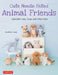 Cute Needle Felted Animal Friends: Adorable Cats, Dogs and Other Pets
