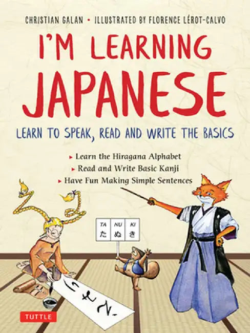 I'm Learning Japanese!: Learn to Speak, Read and Write the Basics by Christian Galan