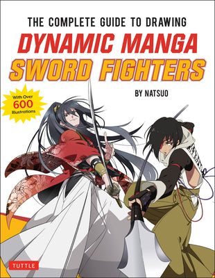 Drawing Manga Sword Fighters & Fantastic Fight Scenes: Beginner's Guide To... by Natsuo