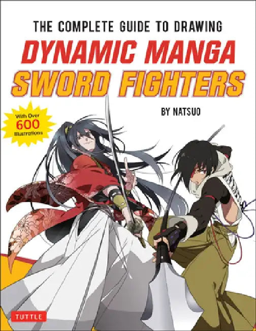 Drawing Manga Sword Fighters & Fantastic Fight Scenes: Beginner's Guide To... by Natsuo