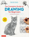 The Complete Guide to Drawing for Beginners: 21 Step-By-Step Lessons - Over 450 Illustrations! by Yoshiko Kojima