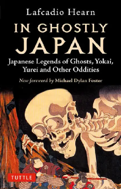 In Ghostly Japan: Legends of Ghosts, Yokai and the Unexplained by Lafcadio Hearn