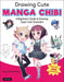 Drawing Cute Chibi Manga: The Easy Guide to Creating Adorable Characters by Mosoko Miyatsuki