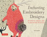 Enchanting Embroidery Designs: Whimsical Animal & Plant Motifs to Stitch by Miw Morita