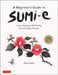 A Beginner's Guide to Sumi-E: Learn Japanese Ink Painting from a Modern Master (Online Video Tutorials) by Shozo Koike