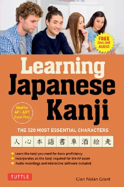 Learning Japanese Kanji: The 500 Most Essential Kanji (with Online Audio and Bonus Materials) by Glen Nolan Grant