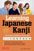 Learning Japanese Kanji: The 500 Most Essential Kanji (with Online Audio and Bonus Materials) by Glen Nolan Grant