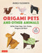 Origami Pets and Other Animals: Lifelike Paper Dogs, Cats, Pandas, Penguins, Rabbits and More! by Muneji Fuchimoto