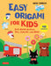 Easy Origami for Kids: Cute Paper Animals, Toys, Flowers and Sweets! (40 Projects)