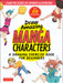 Draw Amazing Manga Characters: A Drawing Exercise Book for Beginners. Learn the Secrets of Japanese Illustrators (Learn 81 Poses; Over 850 Illustrati