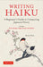 Writing Haiku: A BeginnerÆs Guide to Composing Japanese Poetry - Includes Tanka, Renga, Haiga, Senryu and Haibun