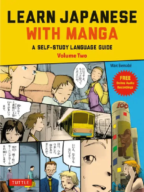 Learn Japanese with Manga Volume Two: A Self-Study Language Book for Beginners - Learn to Speak, Read and Write Japanese Quickly Using Manga Comics! ( by Marc Bernabe