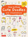 How to Draw Cute Doodles and Illustrations: A Step-By-Step Beginner's Guide [With Over 1000 Illustrations] by Kamo