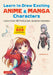 Learn to Draw Exciting Anime & Manga Characters: Lessons from 100 Professional Japanese Illustrators (with 200 Lessons) by Sideranch