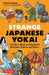 Strange Japanese Yokai: A Guide to Weird and Wonderful Monsters, Demons and Spirits by Kenji Murakami