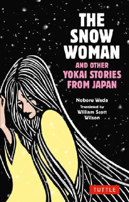 The Snow Woman and Other Yokai Stories from Japan by Noboru Wada