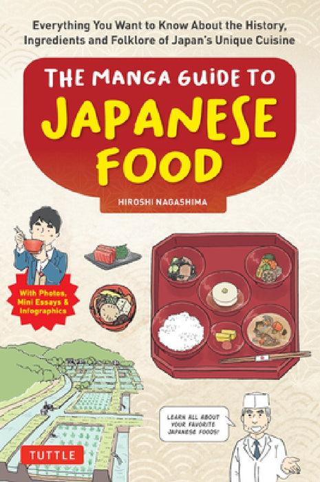 The Beginner's Guide to Japanese Food: Everything You Want to Know about the History, Science and Folklore of JapanÆs Unique Cuisine (with Manga, Phot