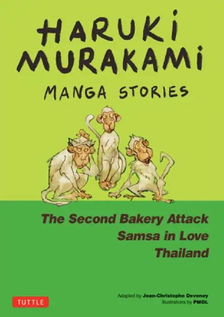 Haruki Murakami Manga Stories 2: The Second Bakery Attack; Samsa in Love; Thailand by Haruki Murakami
