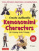 Create Kemonomimi Characters for Cosplay, Anime & Manga: Furries with Realistic Animal Features and Matching Fashions (with Over 600 Illustrations) by Shugao