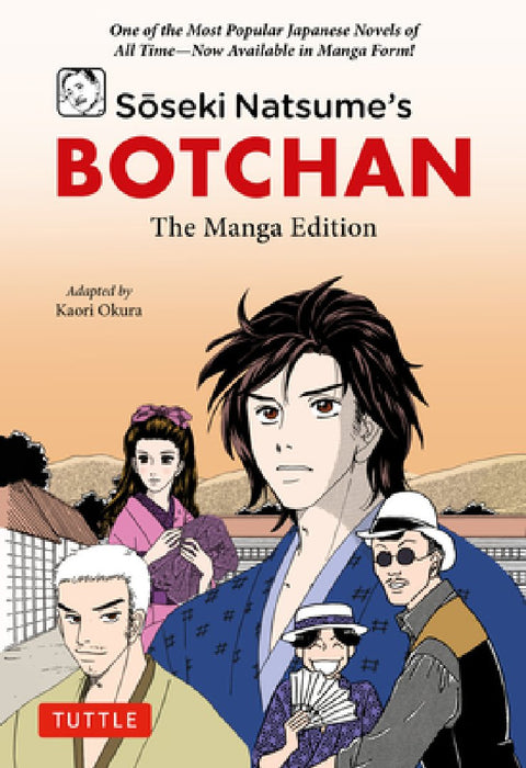 Soseki Natsume's Botchan: The Manga Edition: One of Japan's Most Popular Novels of All Time--Now Available in Manga Form!