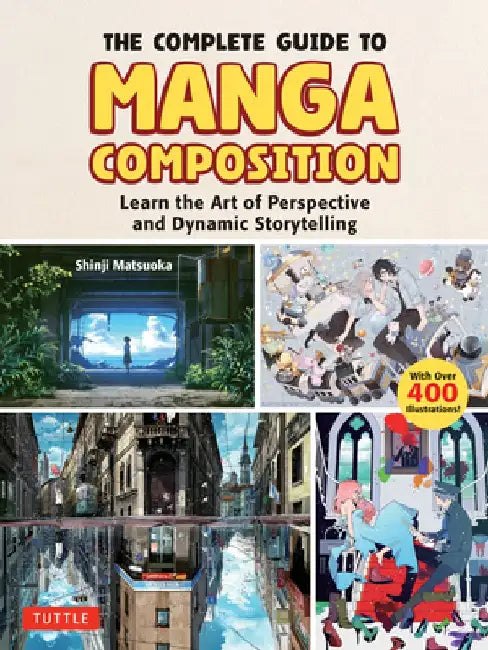 The Complete Guide for Manga Illustrators: Learn the Art of Visual Storytelling (Over 400 Illustrations!) by Shinji Matsuoka
