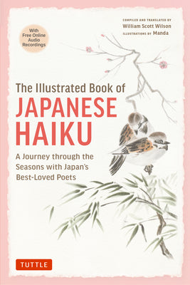 The Illustrated Book of Haiku: A Journey Through the Seasons with Japan's Best-Loved Poets (Free Online Audio) by William Scott Wilson