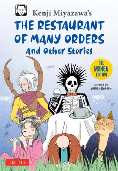 Kenji Miyazawa's Restaurant of Many Orders and Other Stories: The Manga Edition by Kenji Miyazawa