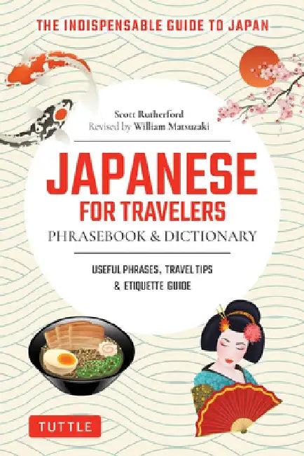 Japanese for Travelers Phrasebook & Dictionary: Useful Phrases + Travel Tips + Etiquette + Manga by Scott Rutherford