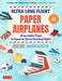 Ultra Long Flight Paper Airplanes: 20 Incredible Planes Designed for Record Breaking Flights by Takuo Toda