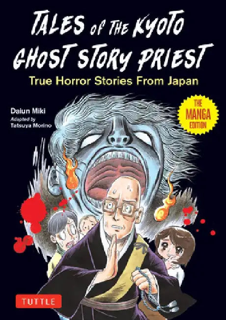 Tales of the Kyoto Ghost Story Priest: True Horror Stories from Japan (the Manga Edition) by Daiun Miki