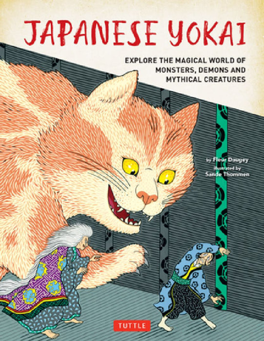 Japanese Yokai: Explore the Magical World of Monsters, Demons and Mythical Creatures by Fleur Daugey