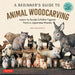 A Beginner's Guide to Animal Woodcarving by Mio Hashimoto