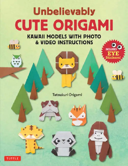 Unbelievably Cute Origami: Kawaii Models with Photo & Video Instructions by Tatsukuri Origami