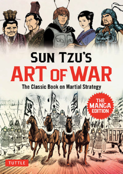 Sun Tzu's Art of War: The Manga Edition: The Full Story Behind Sun Tzu's Masterpiece! by Sun Tzu, Yoshihiro Watanabe
