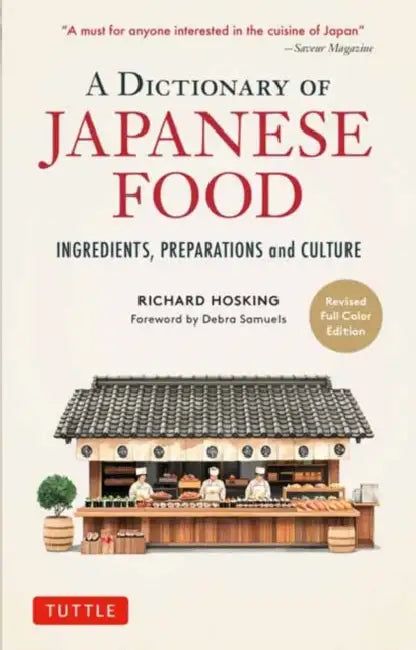 The Illustrated Dictionary of Japanese Food: Ingredients, Preparations and Culture by Richard Hosking, Debra Samuels
