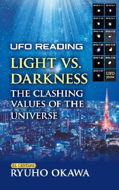 UFO Reading Light vs. Darkness: The clashing values of the universe: How It Affects the Judgment of Good and Evil on Planet Earth by Ryuho Okawa