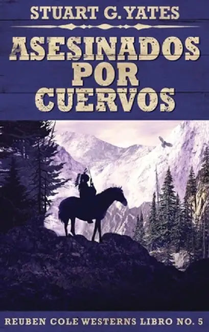 Asesinados Por Cuervos by Stuart G. Yates