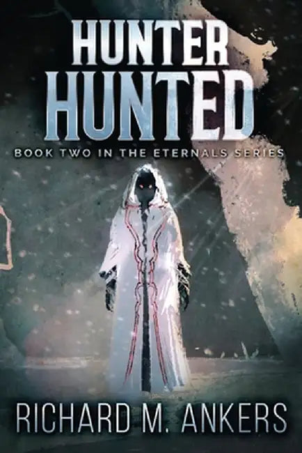 Hunter Hunted: Beneath The Arctic Ice by Richard M. Ankers