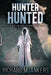Hunter Hunted: Beneath The Arctic Ice by Richard M. Ankers