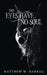 The Eyes Have No Soul by Matthew Harrill