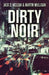 Dirty Noir by Martin Mulligan