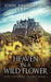 Heaven In A Wild Flower: Tale Of An Anglo-Saxon Leatherworker On Lindisfarne by John Broughton