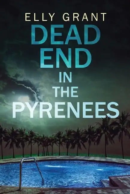 Dead End in the Pyrenees by Elly Grant